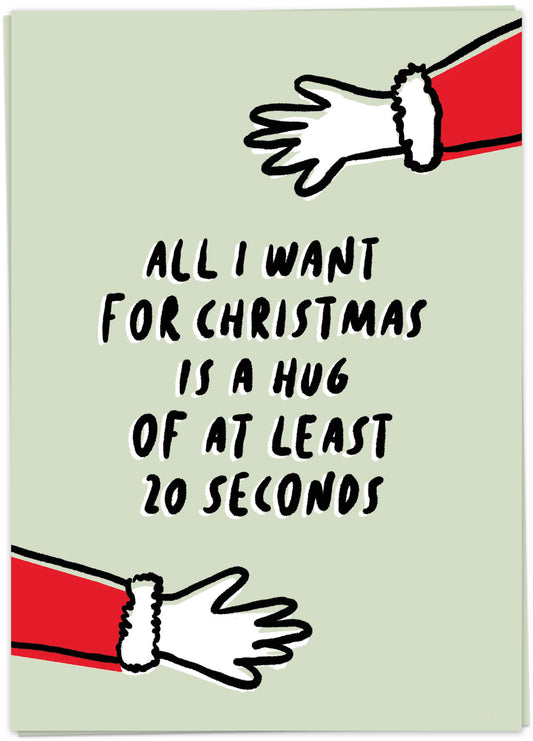 Carte "All I want for Christmas is a hug of at least 20 seconds"